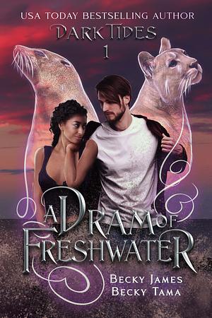 A Dram of Freshwater by Becky James