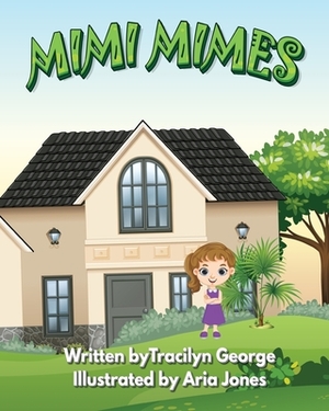 Mimi Mimes by Tracilyn George