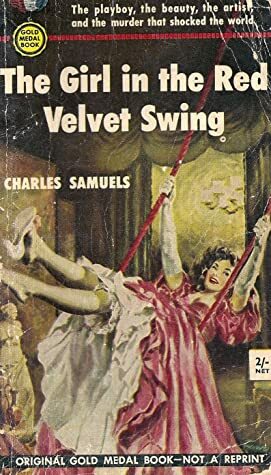 The Girl in the Red Velvet Swing by Charles Samuels