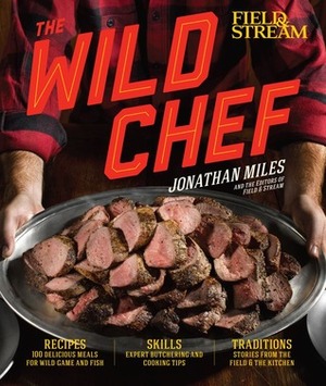 Wild Chef by Jonathan Miles