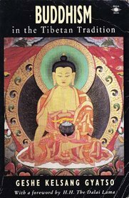 Buddhism in the Tibetan Tradition: A Guide by Tenzin P. Phunrabpa, Kelsang Gyatso, Dalai Lama XIV