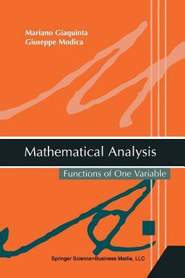 Mathematical Analysis: Functions of One Variable by Giuseppe Modica, Mariano Giaquinta