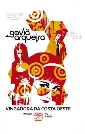 Gavião Arqueiro, Volume 3: Gaviã Arqueira - Vingadora da Costa Oeste by Matt Hollingsworth, Annie Wu, Javier Pulido, Matt Fraction