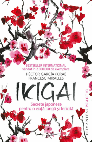 Ikigai: Secrete japoneze pentru o viata lunga si fericita by Héctor García Puigcerver