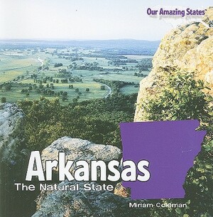 Arkansas: The Natural State by Miriam Coleman