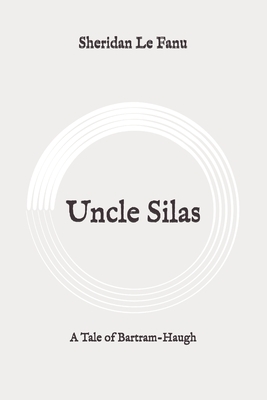 Uncle Silas by J. Sheridan Le Fanu