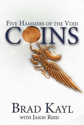 Coins: The Five Hammers of the Void by Jason T. Reed, Bradley Kayl