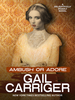 Ambush or Adore by Gail Carriger