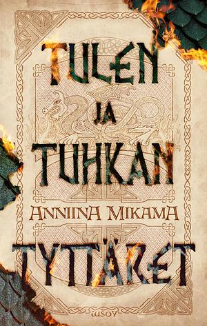 Tulen ja tuhkan tyttäret by Anniina Mikama