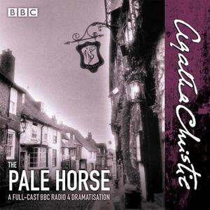 The Pale Horse: A BBC Radio 4 Full-Cast Dramatisation by Agatha Christie