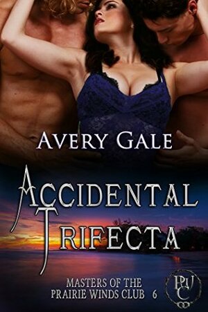 Accidental Trifecta by Avery Gale