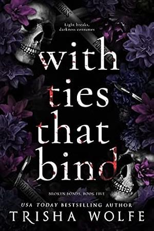 With Ties that Bind Book Two by Trisha Wolfe