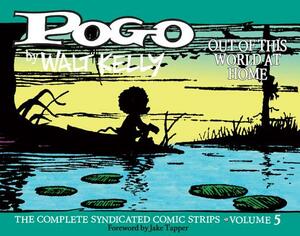 Pogo the Complete Syndicated Comic Strips: Out of This World at Home by Walt Kelly