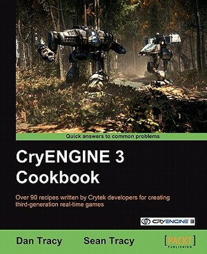 Cryengine 3 Cookbook by Sean Tracy, Dan Tracy