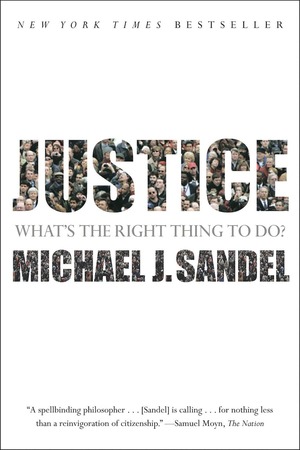 Justice: What's the Right Thing to Do by Michael J. Sandel