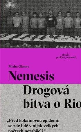 Nemesis: Drogová bitva o Rio by Misha Glenny