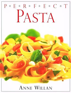 Anne Willan's Look &amp; Cook: Perfect Pasta by Anne Willan