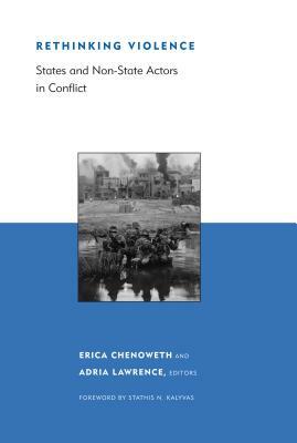 Rethinking Violence: States and Non-State Actors in Conflict by 