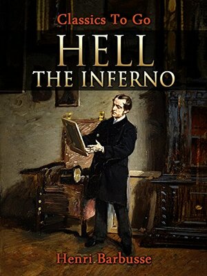 Hell, or, The Inferno (The World At War) by Henri Barbusse