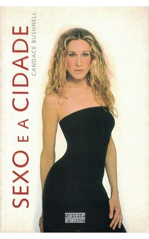 Sexo e a Cidade by Candace Bushnell