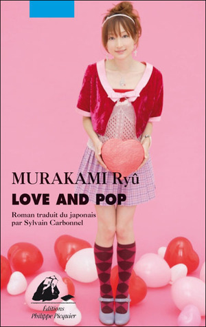 Love & Pop by Sylvain Cardonnel, Ryū Murakami