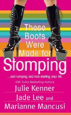 These Boots Were Made for Stomping by Mari Mancusi, Julie Kenner, Jade Lee