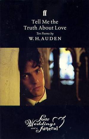 Tell Me the Truth about Love by W.H. Auden