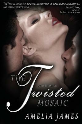 The Twisted Mosaic - Special Omnibus Edition by Amelia James