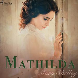 Mathilda by Mary Shelley