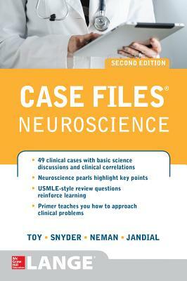 Case Files Neuroscience 2/E by Josh Neman, Evan y. Snyder, Eugene C. Toy