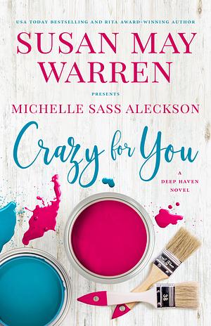 Crazy for You by Michelle Sass Aleckson