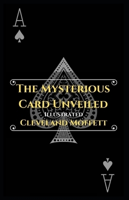 The Mysterious Card Unveiled: Illustrated by Cleveland Moffett