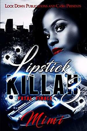 Lipstick Killah 3: Fatal Finale by Mimi