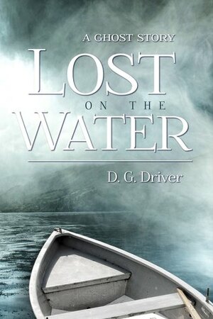 Lost on the Water by D.G. Driver