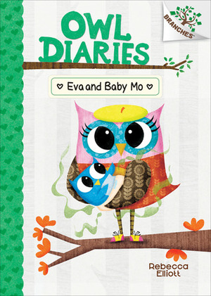 Eva and Baby Mo: A Branches Book by Rebecca Elliott