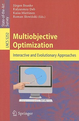 Multiobjective Optimization: Interactive and Evolutionary Approaches by 