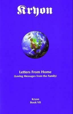 Letters from Home: Loving Messages from the Family (Kryon, #7) by Lee Carroll