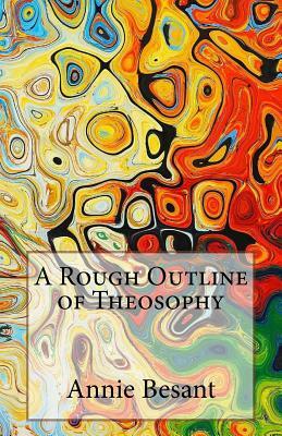 A Rough Outline of Theosophy by Annie Besant