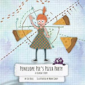 Penelope Pie's Pizza Party: A Vizkidz Story by LIV Buli