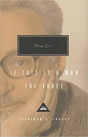 If This Is a Man & The Truce by Primo Levi