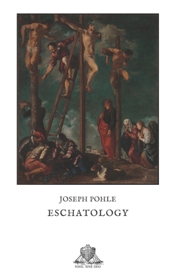 Eschatology by Joseph Pohle, Francesco Tosi