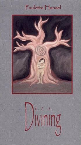 Divining by Pauletta Hansel