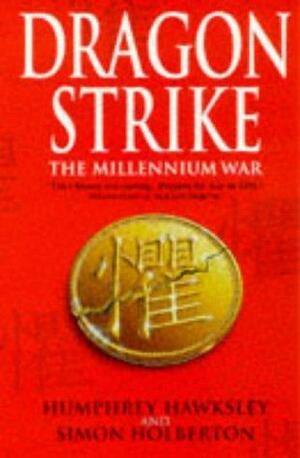 Dragon Strike: The Millennium War by Humphrey Hawksley