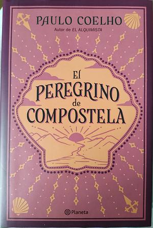 EL PEREGRINO DE COMPOSTELA: by Paulo Coelho