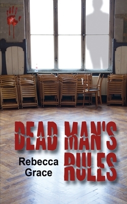 Dead Man's Rules by Rebecca Grace