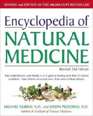 Encyclopedia of Natural Medicine by Michael T. Murray, Joseph E. Pizzorno