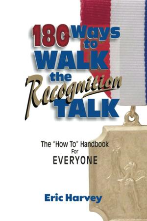 180 Ways to Walk the Recognition Talk by Eric Harvey