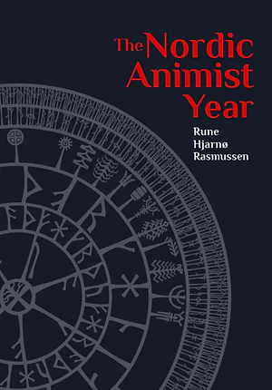 The Nordic Animist Year by Rune Hjarnø Rasmussen