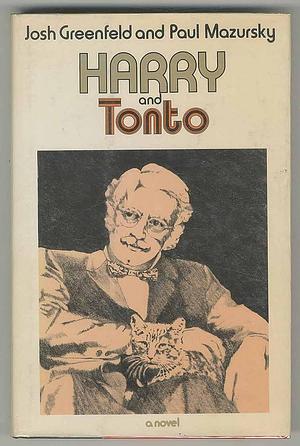 Harry and Tonto by Josh Greenfeld, Josh Greenfeld, Paul Mazursky