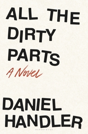 All the Dirty Parts by Daniel Handler